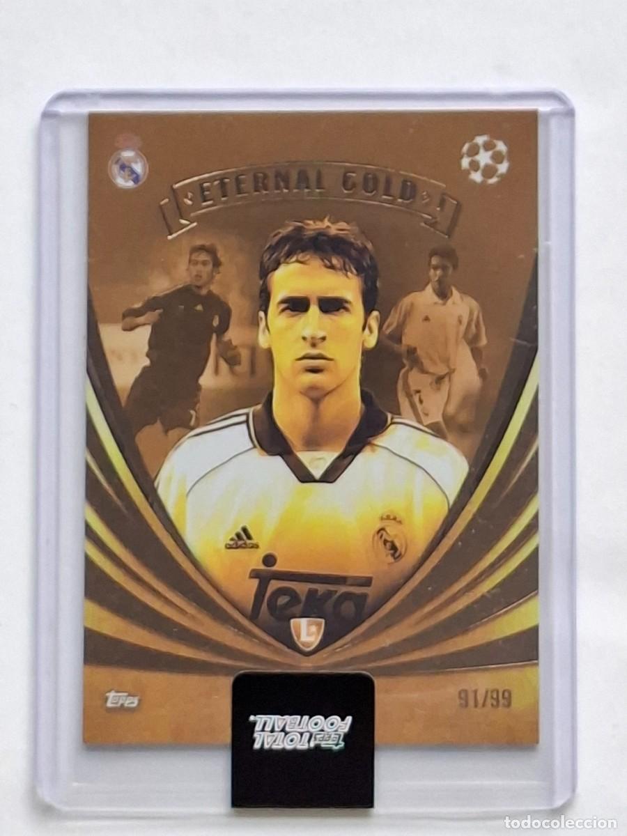 Cromos de F&uacute;tbol: Numerada 91/99 Legend Eternal Gold #EG15 RA&Uacute;L (Real Madrid) - TOPPS Total Football 2025-26 TopLoader