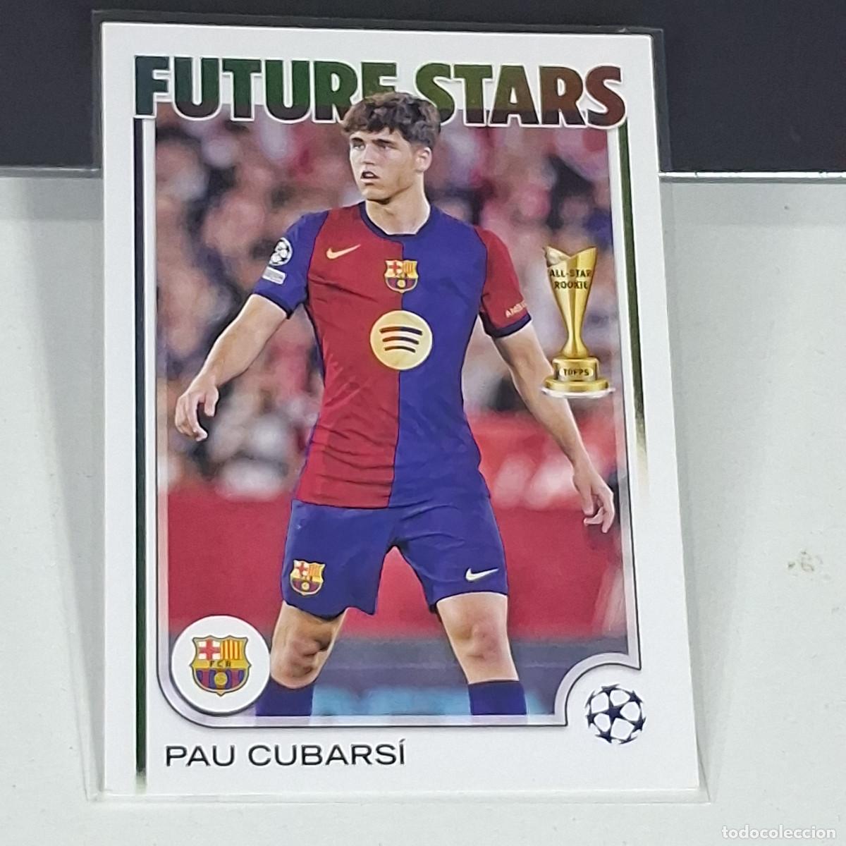 Cromos de F&uacute;tbol: B16 196 PAU CUBARSI BARCELONA FUTURE STARS TOPPS UCC FLAGSHIP 24 25 2024 2025