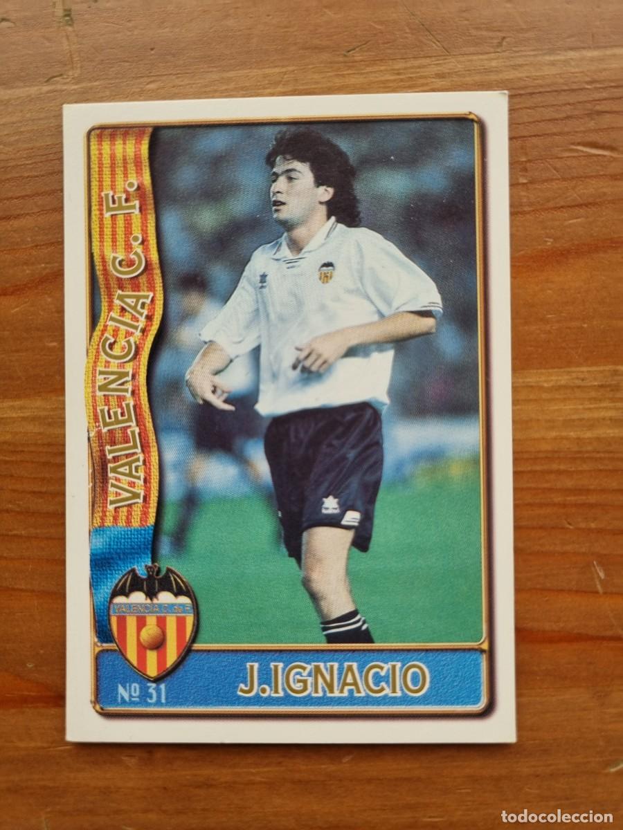 Cromos de F&uacute;tbol: 31 JOSE IGNACIO (Valencia CF). Las Fichas de la Liga 1996 1997 96 97 (Mundicromo)