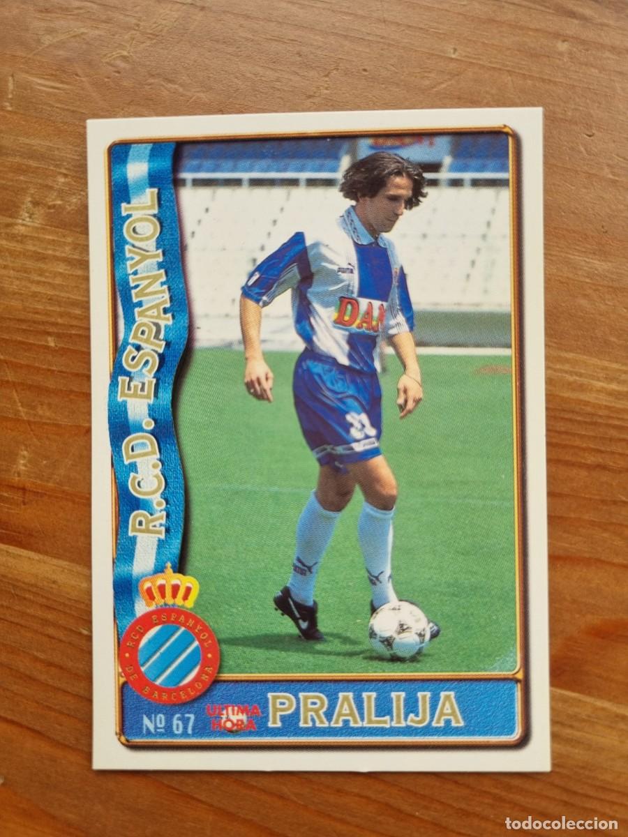 Cromos de F&uacute;tbol: 67 PRALIJA (RCD Espanyol) &Uacute;LTIMA HORA. Las Fichas de la Liga 1996 1997 96 97 (Mundicromo)