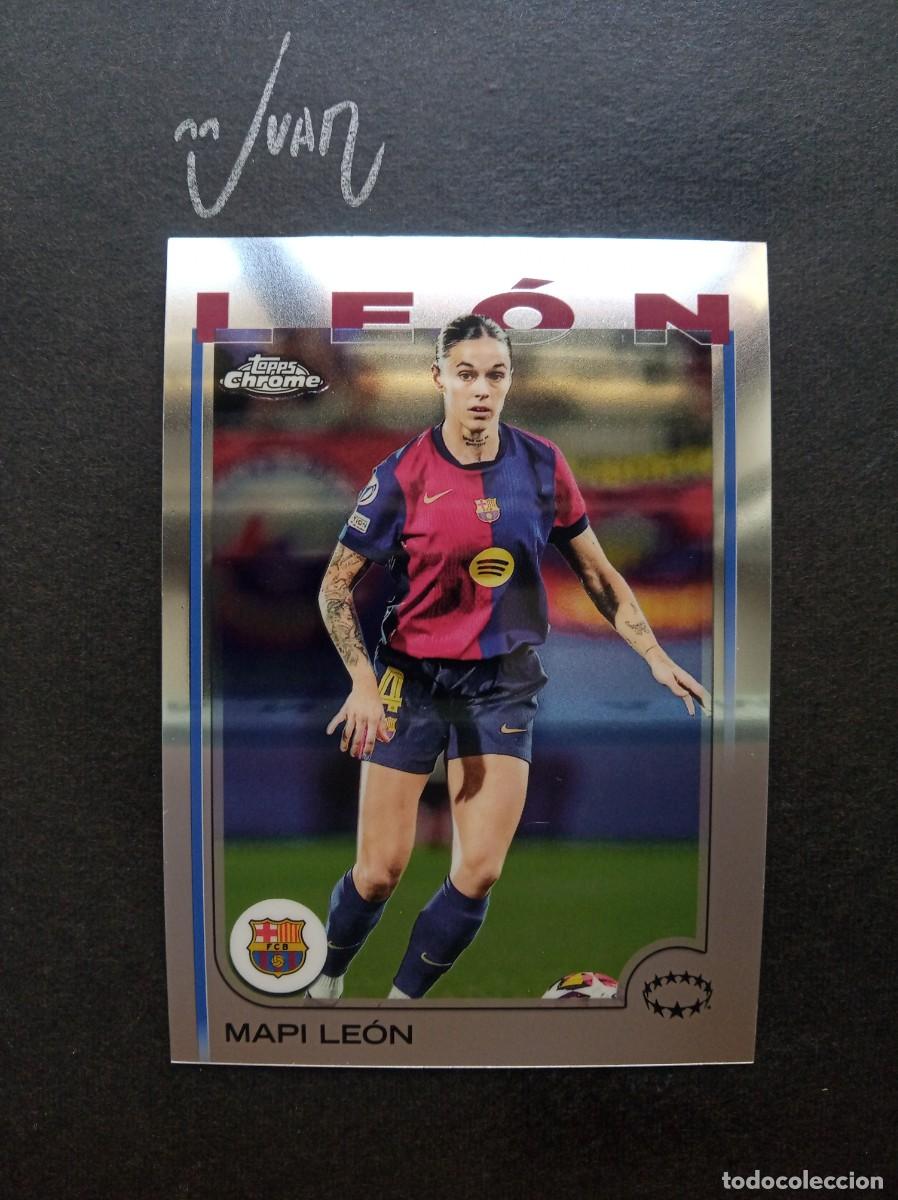 Cromos de F&uacute;tbol: N&ordm; 63 MAPI LEON FC BARCELONA ESPA&Ntilde;A ⚽ TOPPS &reg; CHROME WOMEN CHAMPIONS 2024 2025 24 25 NUEVO