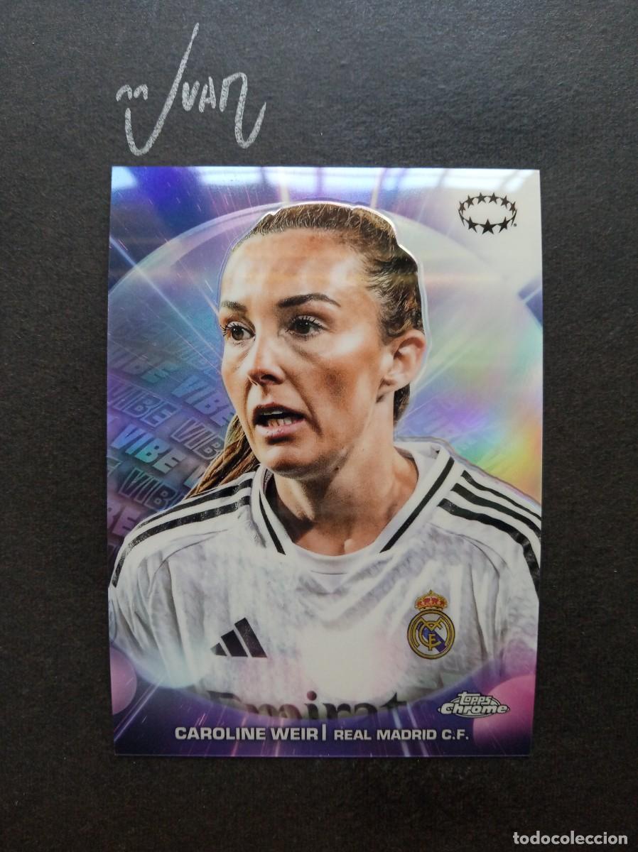 Cromos de F&uacute;tbol: VB 13 VIBE CAROLINE WEIR REAL MADRID FEMENINO ⚽ TOPPS &reg; CHROME WOMEN CHAMPIONS 2024 2025 24 25 NUEVO