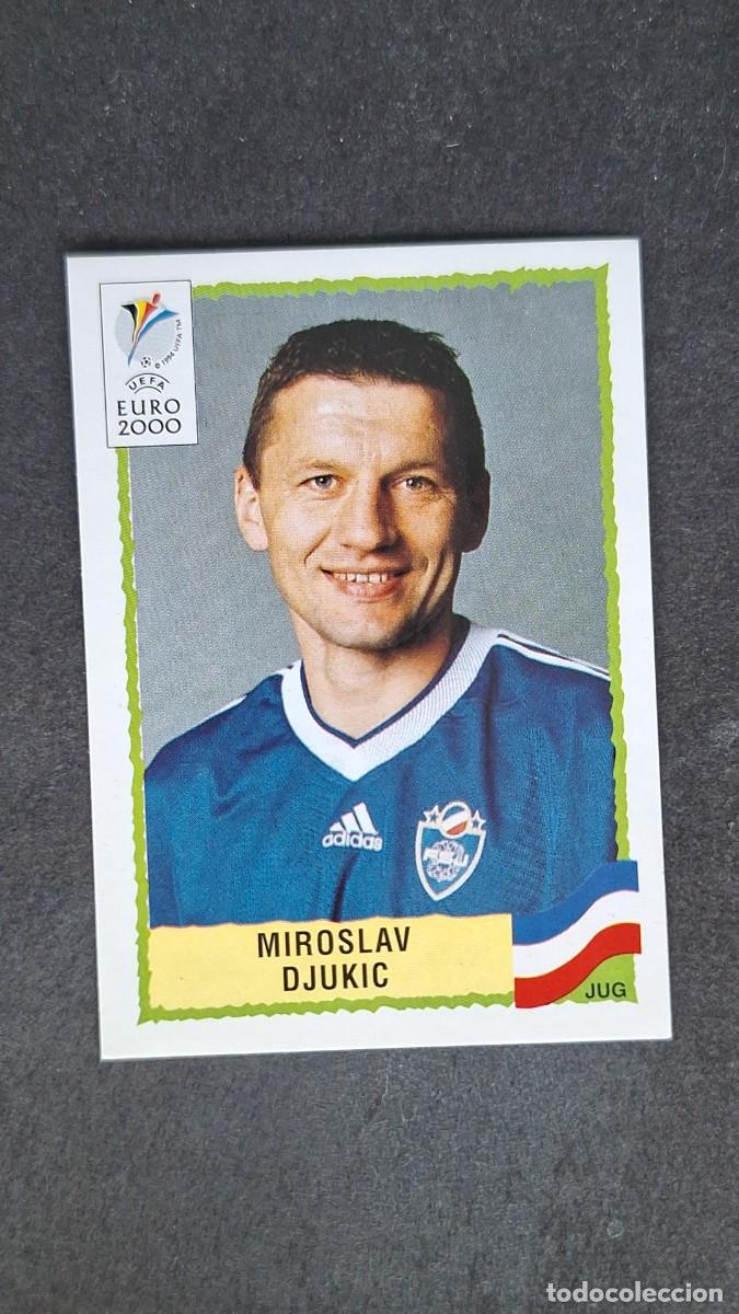 Cromos de F&uacute;tbol: L1 MIROSLAV DJUKIC SELECCION YUGOSLAVIA 214 PANINI EUROCOPA 2000 NUNCA PEGADO SIN PEGAR
