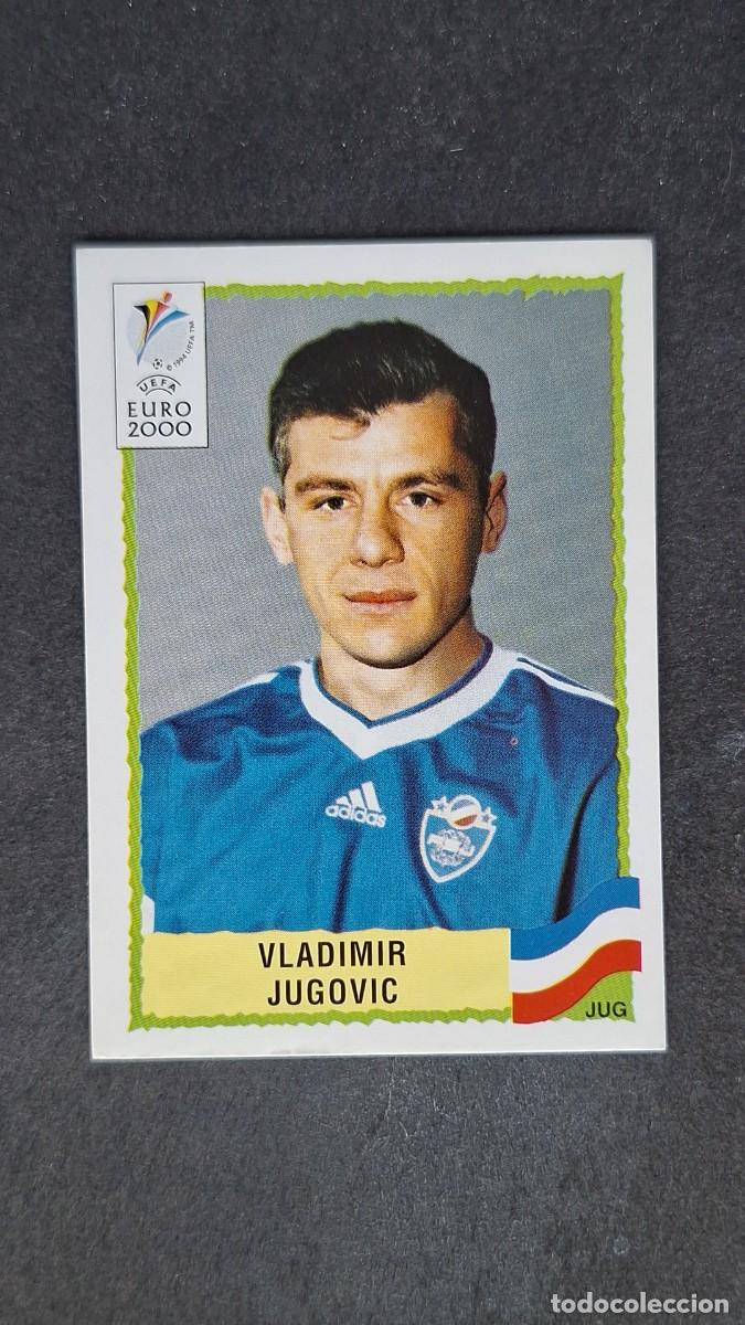 Cromos de F&uacute;tbol: L1 VLADIMIR JUGOVIC SELECCION YUGOSLAVIA 223 PANINI EUROCOPA 2000 NUNCA PEGADO SIN PEGAR