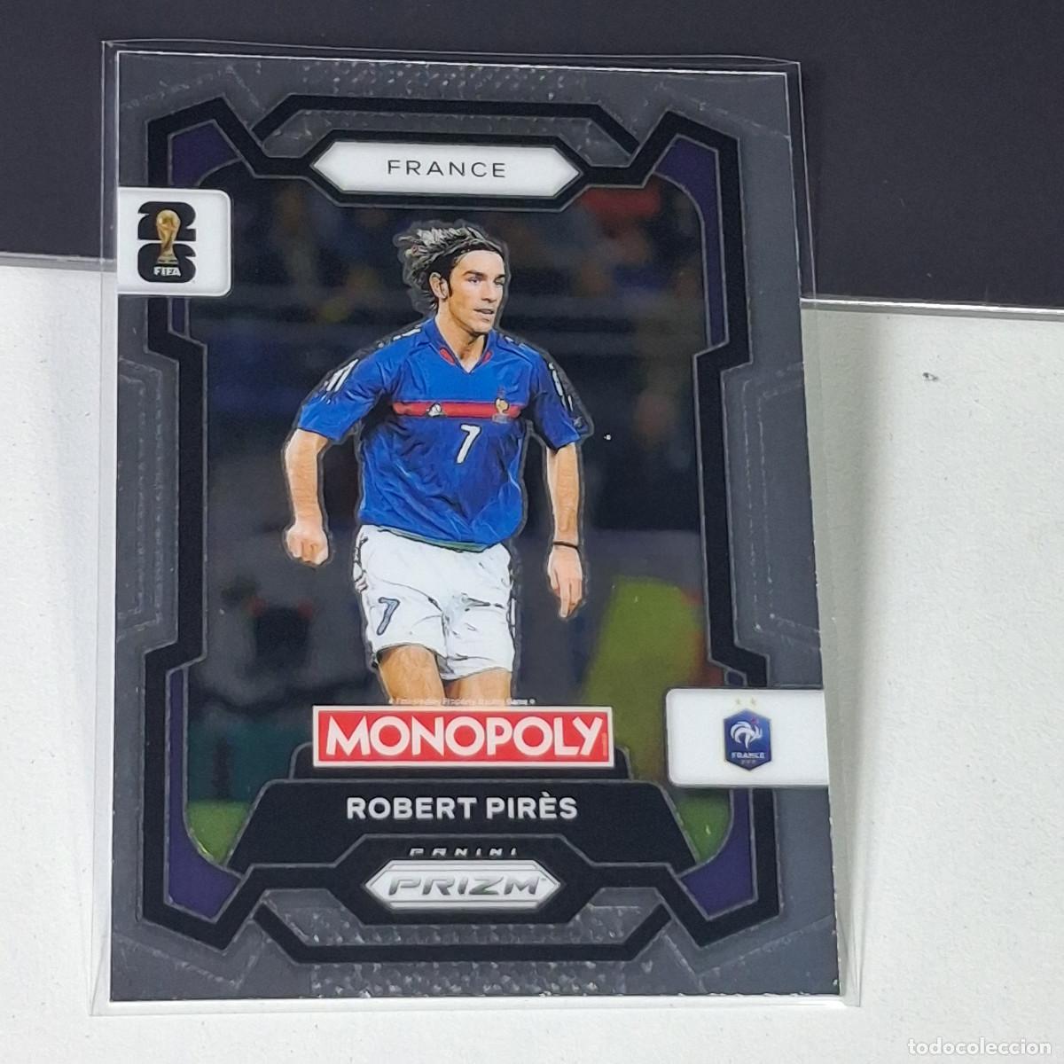 Cromos de F&uacute;tbol: B17 10 ROBERT PIRES FRANCE FRANCIA FIFA WORLD CUP 2026 PANINI PRIZM MONOPOLY COLECCI&Oacute;N MUNDIAL