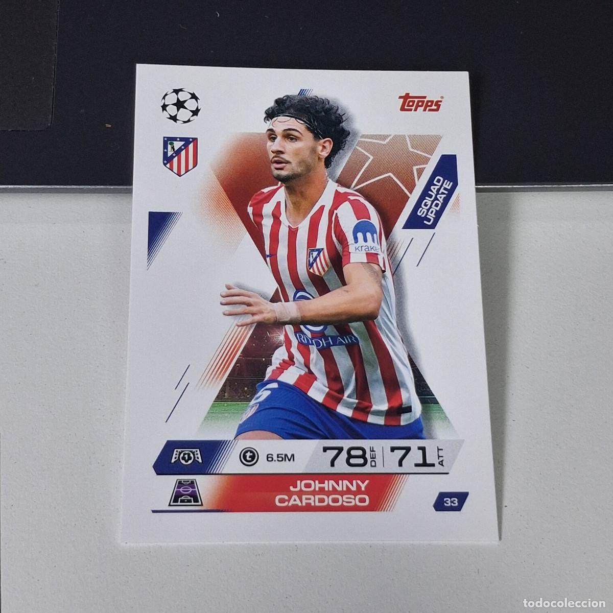Cromos de F&uacute;tbol: B6 33 JOHNNY CARDOSO ATL&Eacute;TICO DE MADRID SQUAD UPDATE MATCH ATTAX EXTRA 2025 2026 25 26 TOPPS