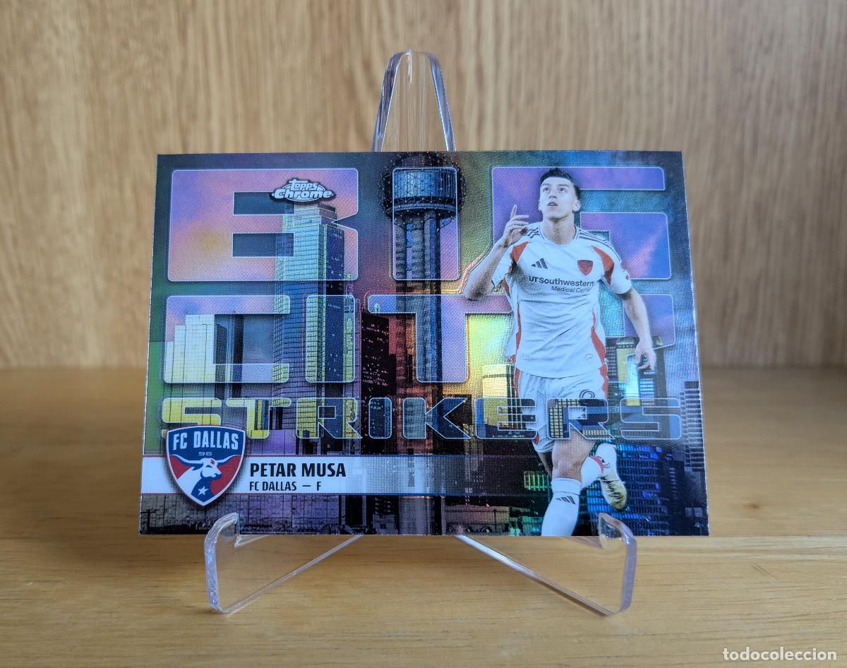 Cromos de F&uacute;tbol: TOPPS CHROME MLS 2025 - PETAR MUSA - BIG CITY STRIKERS - FC DALLAS - BCS-12