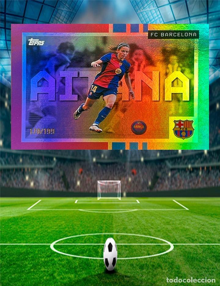 Cromos de F&uacute;tbol: Aitana Bonmati - We Want the Ball - 170/199 - 2025-26 Topps Fc Barcelona Team Set