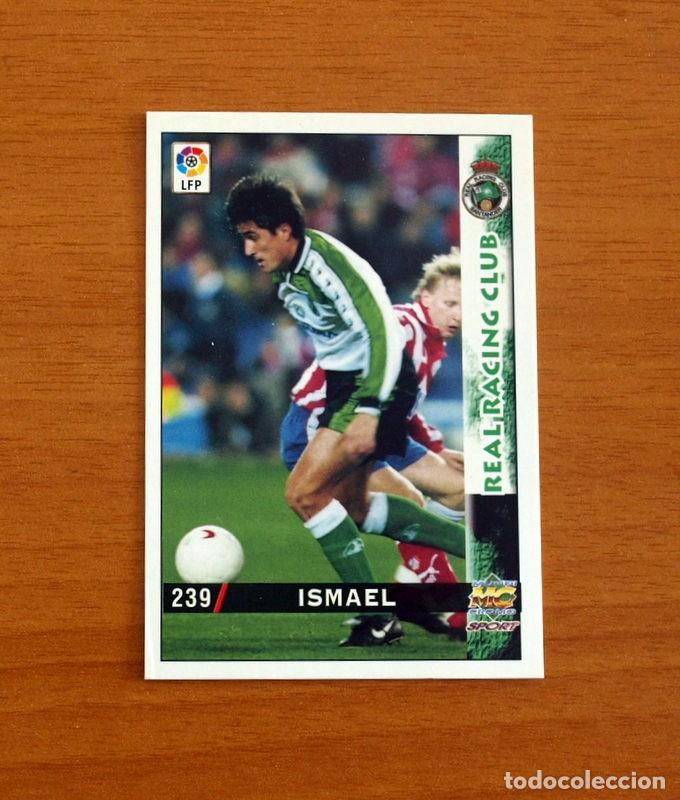 Cromos de F&uacute;tbol: Racing de Santander - N&ordm; 239 Ismael - Mundicromo Las Fichas de la Liga 1998-1999-98-99