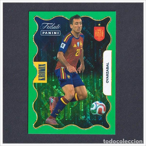 Cromos de F&uacute;tbol: TRIBUTO SELECCI&Oacute;N ESPA&Ntilde;OLA 2010 2026 PANINI OYARZABAL KROMIX GREEN KV80 80 ESPA&Ntilde;A ALBUM LIGA MUNDIAL