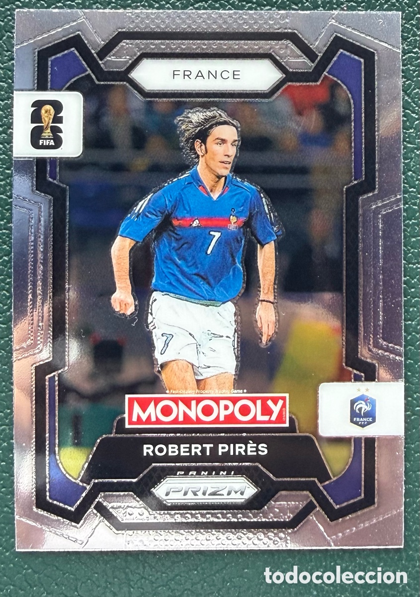 Cromos de f&uacute;tbol: 10 ROBERT PIRES FRANCIA FICHAS ALBUM PANINI FIFA WORLD CUP MUNDIAL 2026 MONOPOLY PRIZM