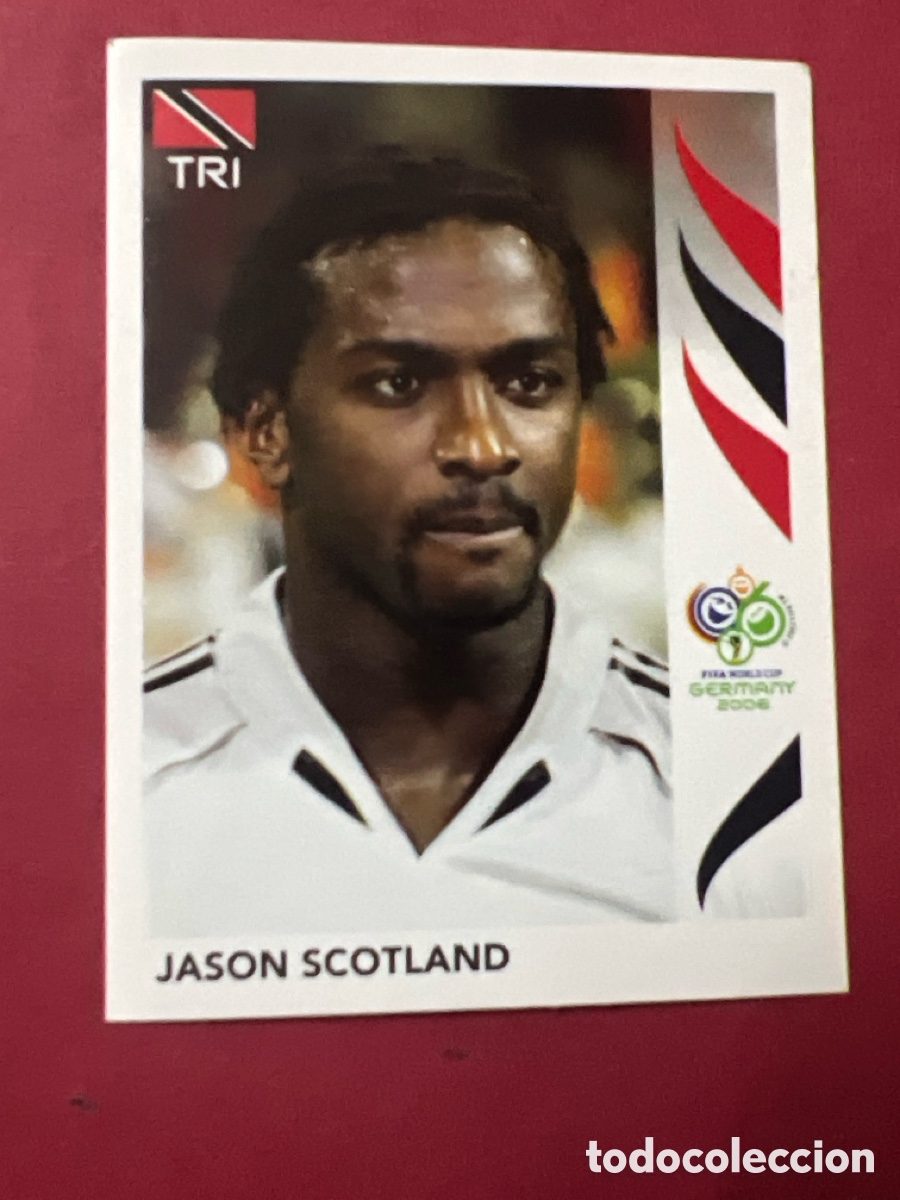 Football Stickers: C6819. 146 JASON SCOTLAND TRINIDAD Y TOBAGO CROMOS WORLD CUP GERMANY 2006 MUNDIAL ALEMANIA PANINI
