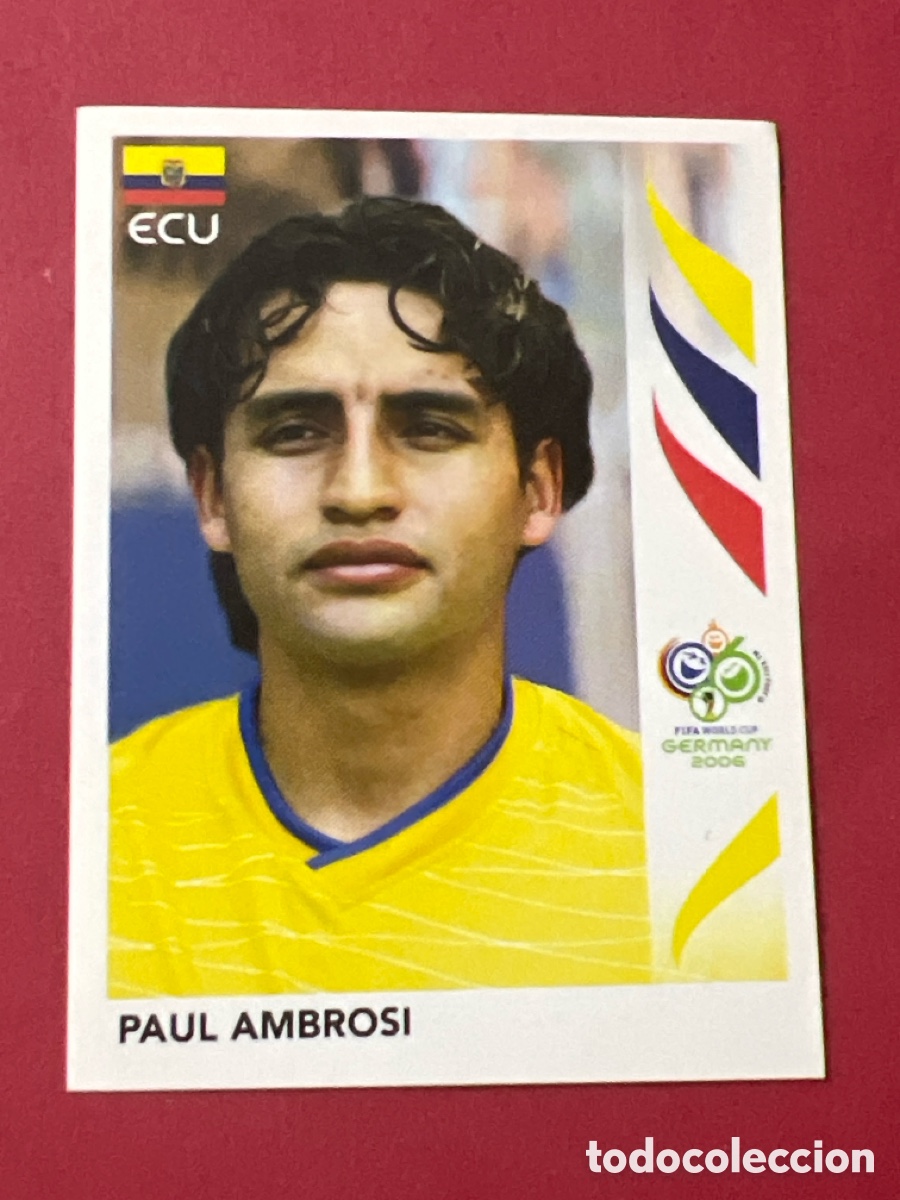 Figurine di Calcio: E182. Paul Ambrosi N&ordm; 77 Ecuador Mundial 2006 World Cup Germany Panini 06