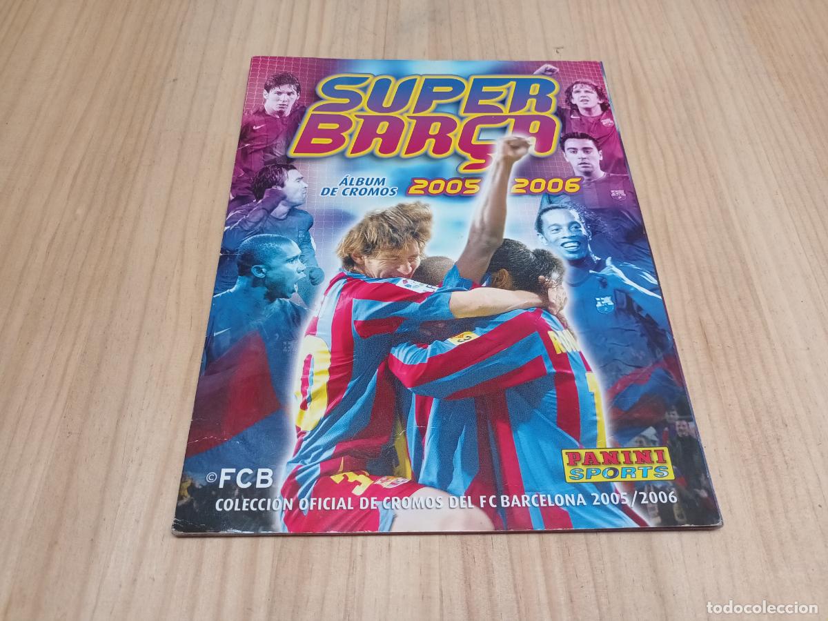 Cromos de F&uacute;tbol: ALBUM SUPER BAR&Ccedil;A FUTBOL CLUB BARCELONA 2005 2006. MESSI ALCANTARA DREAM TEAM ETC