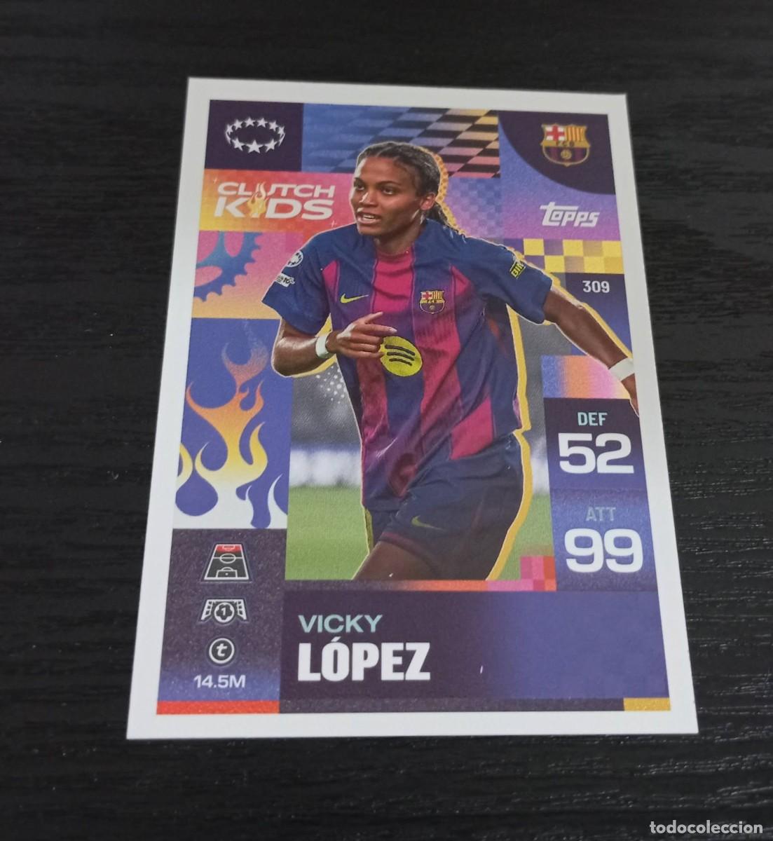 Cromos de f&uacute;tbol: -TOPPS MATCH ATTAX 25-26 EXTRA : 309 VICKY LOPEZ ( BARCELONA ) -- CLUTCH KIDS --