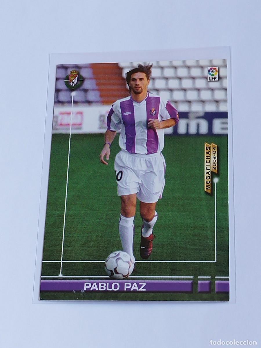 Cromos de F&uacute;tbol: PABLO PAZ NUEVO FICHAJE ERROR CORREGIDO #459 VALLADOLID PANINI LA LIGA 2003 2004 MEGAFICHAS 03 04