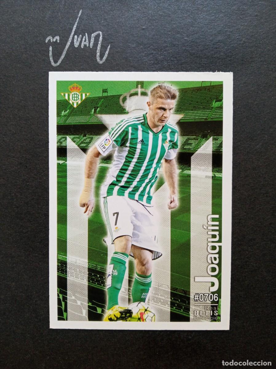 Cromos de F&uacute;tbol: N&ordm; 706 FICHAJE UH JOAQUIN REAL BETIS ESPA&Ntilde;A ⚽ MUNDICROMO &reg; LIGA QUIZ GAME 2015 2016 15 16 NUEVO
