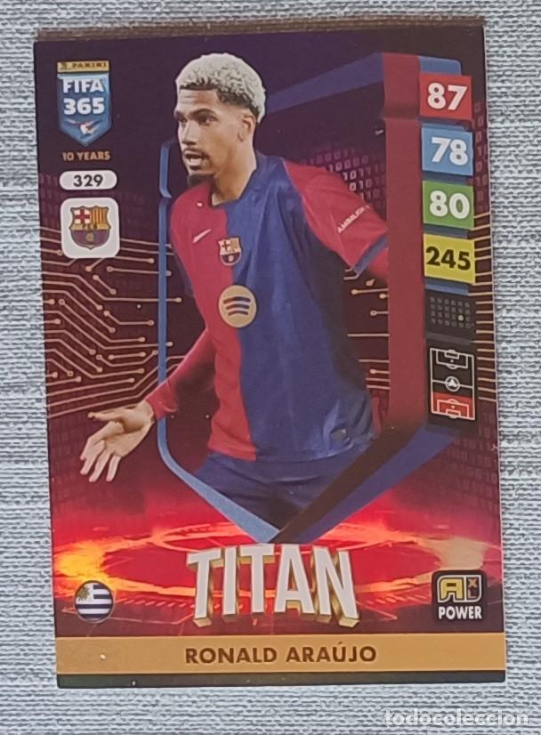 Cromos de F&uacute;tbol: Panini FIFA 329 2024-2025 24-25 419 Ronald Araujo FC Barcelona Titan