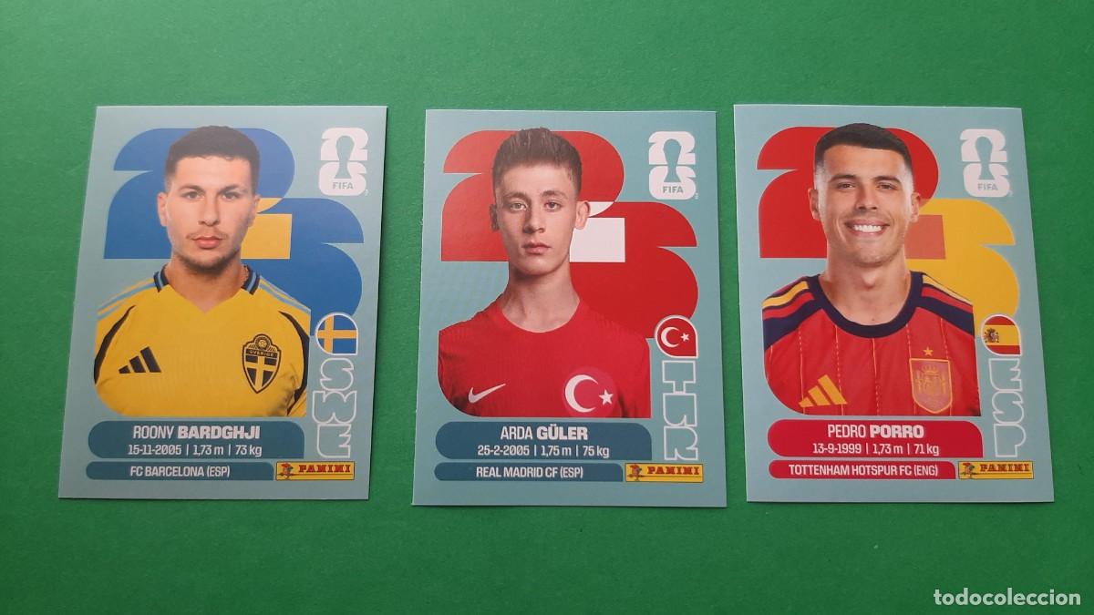 Football Stickers: (SWE 16 TUR 14 ESP 6) ROONY BARDGHJI, ARDA GULER Y PEDRO PORRO PANINI MUNDIAL 2026 FIFA