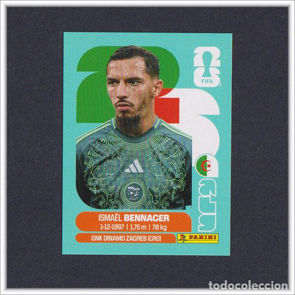 Cromos de Futebol: FIFA WORLD CUP 2026 26 MUNDIAL PANINI BENNACER ALG 8 ARGELIA COLECCI&Oacute;N ALBUM LIGA STICKER