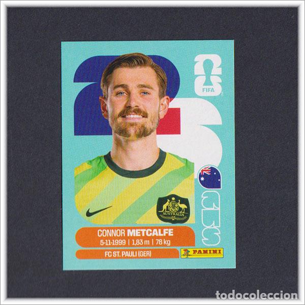 Cromos de F&uacute;tbol: FIFA WORLD CUP 2026 26 MUNDIAL PANINI METCALFE AUS 15 AUSTRALIA COLECCI&Oacute;N ALBUM STICKER