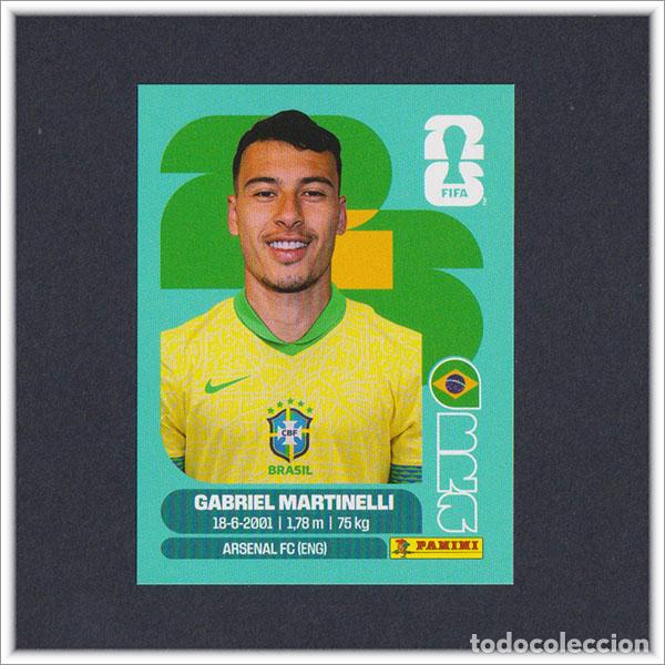 Cromos de Futebol: FIFA WORLD CUP 2026 26 MUNDIAL PANINI GABRIEL MARTINELLI BRA 18 BRASIL COLECCI&Oacute;N LIGA ALBUM STICKER