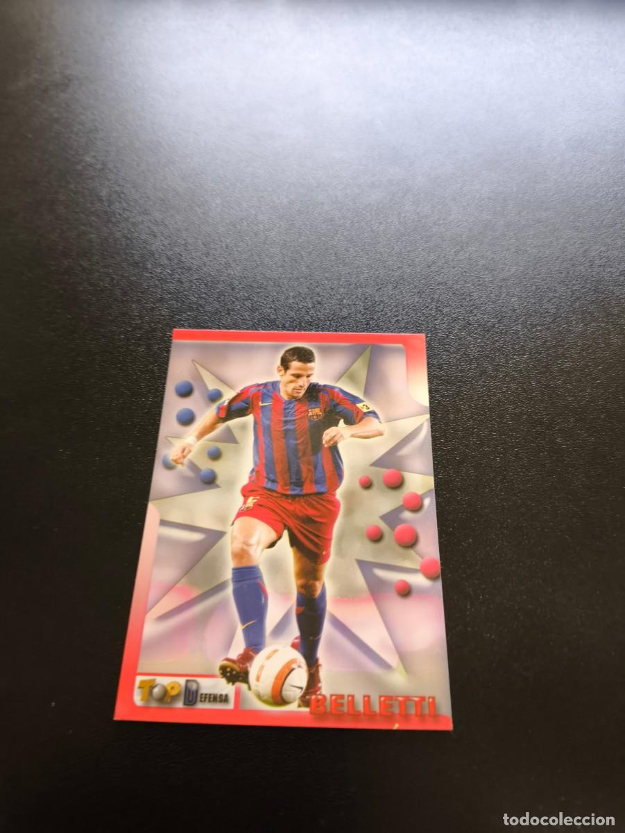 Cromos de F&uacute;tbol: 19 BELLETTI BARCELONA MUNDICROMO TOP LIGA 2005 2006 05 06 NO PANINI LIGA ESTE