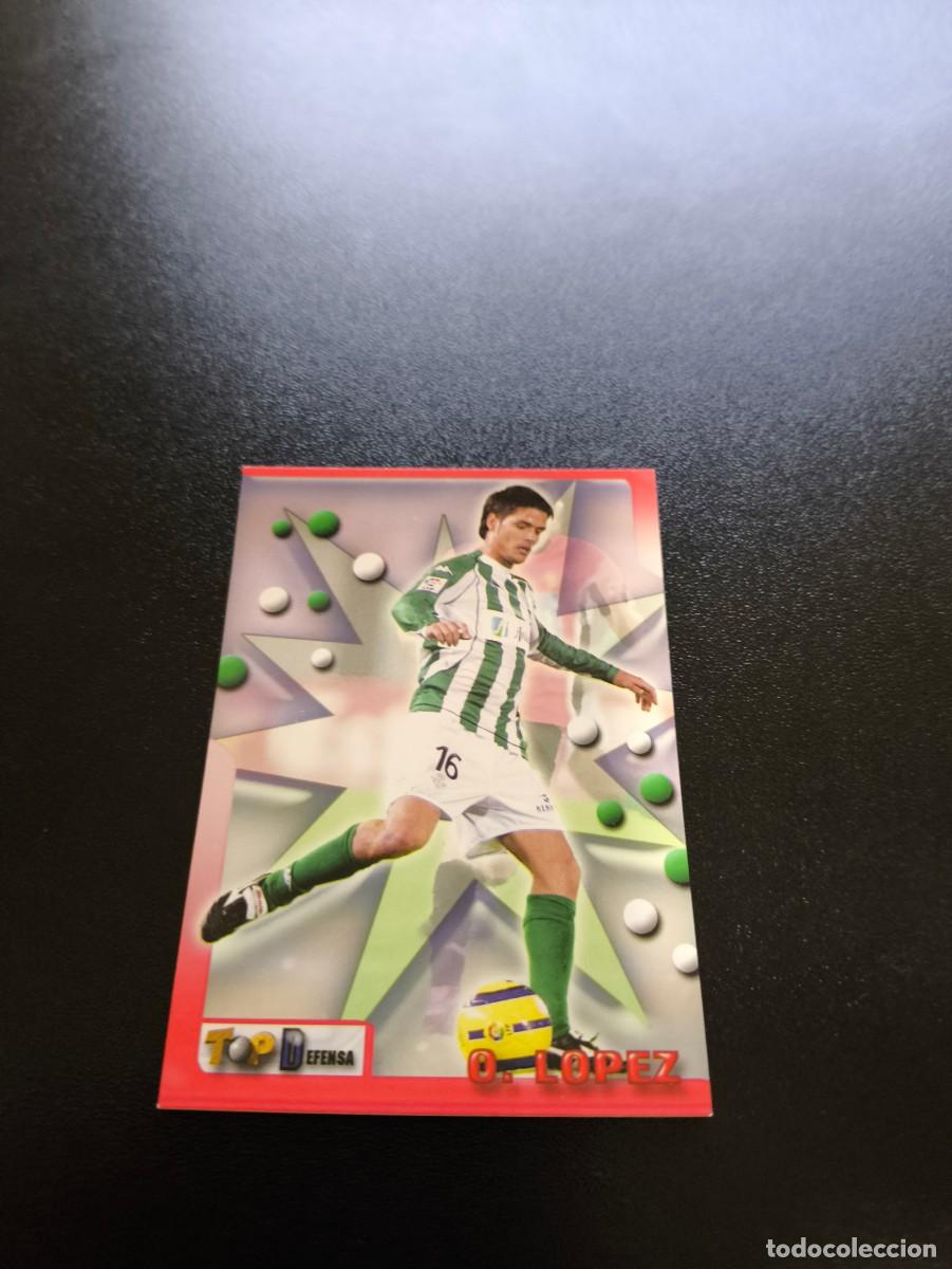 Cromos de F&uacute;tbol: 76 OSCAR LOPEZ REAL BETIS MUNDICROMO TOP LIGA 2005 2006 05 06 NO PANINI LIGA ESTE
