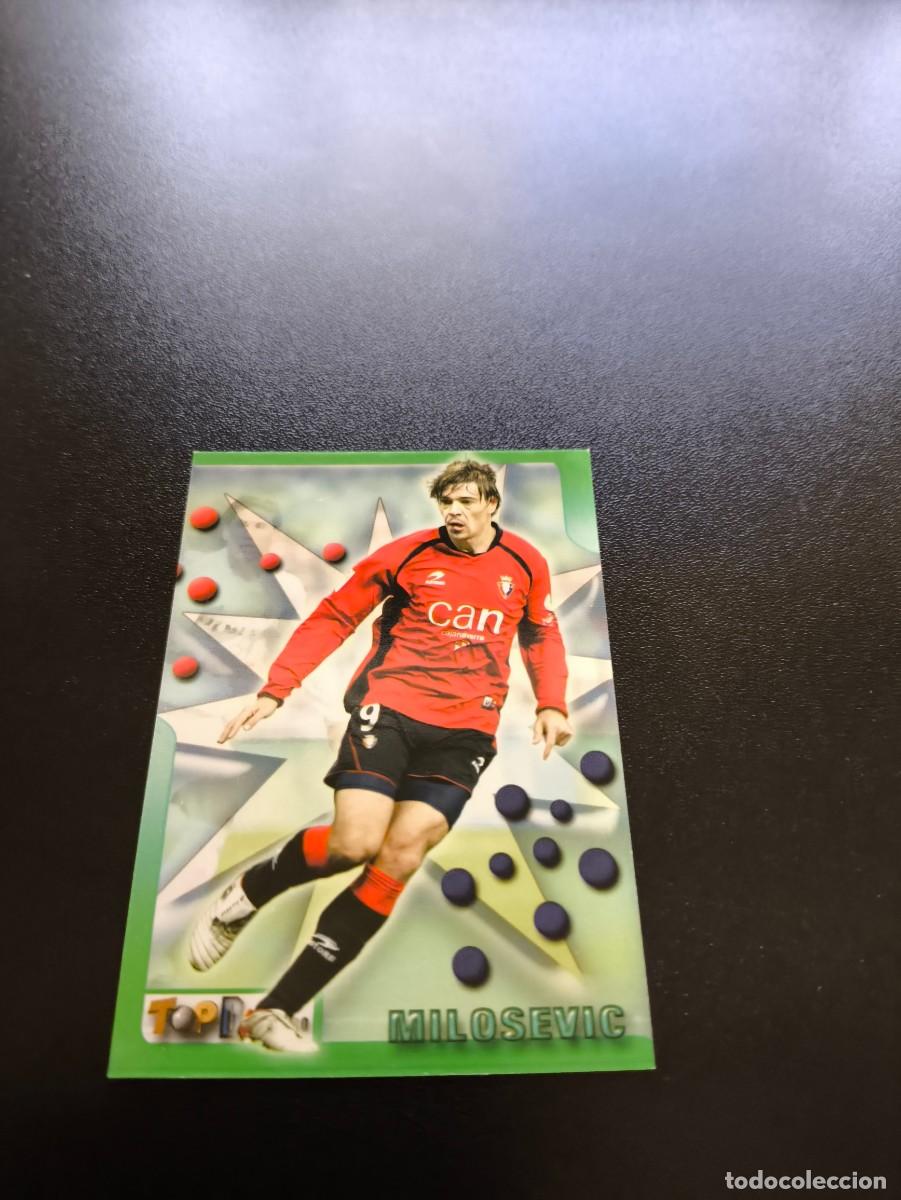 Cromos de F&uacute;tbol: 198 MILOSEVIC OSASUNA MUNDICROMO TOP LIGA 2005 2006 05 06 NO PANINI LIGA ESTE