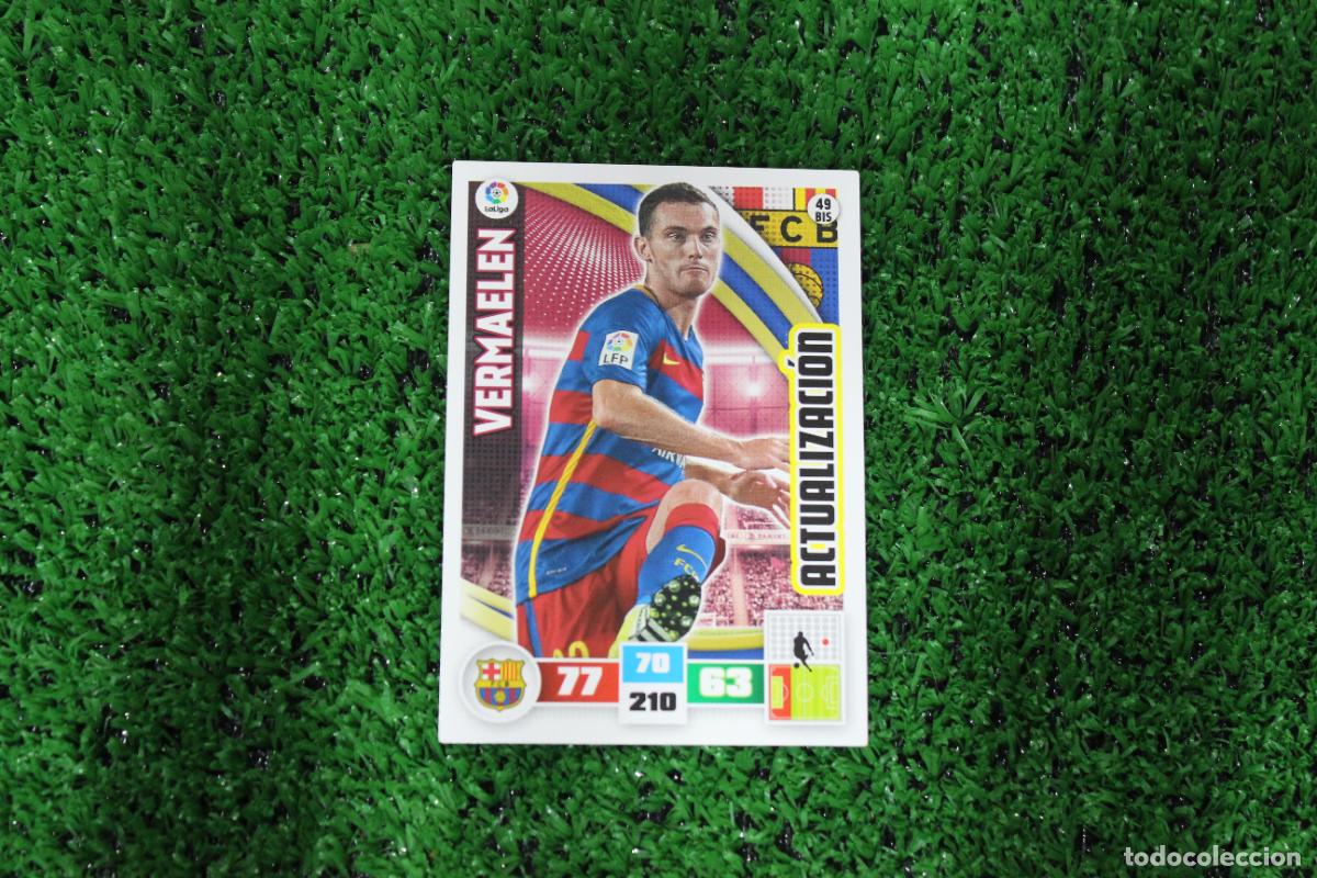 Cromos de f&uacute;tbol: 49 BIS VERMAELEN FC BARCELONA ACTUALIZACI&Oacute;N ADRENALYN XL 2015-16 LALIGA SANTANDER