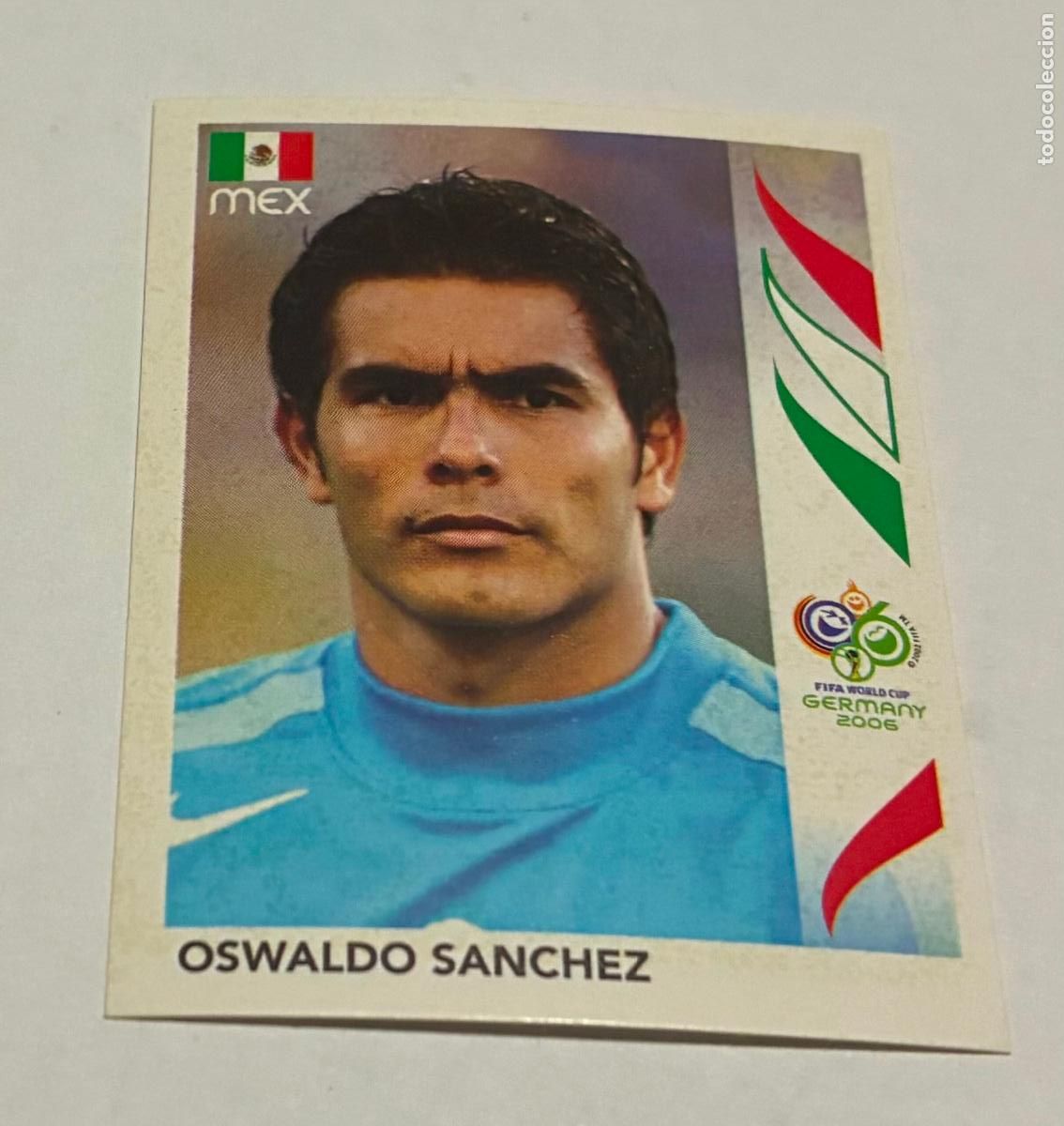 Football Stickers: CROMO FUTBOL MUNDIAL 2006 ALEMANIA , PANINI, Numero 246,OSWALDO SANCHEZ, Mexico