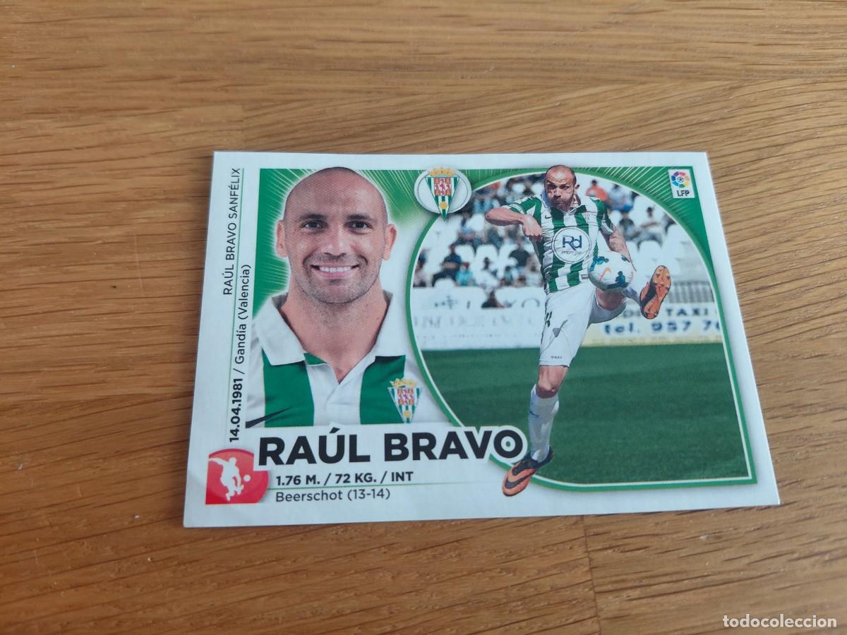 Cromos de F&uacute;tbol: Ra&uacute;l Bravo -- n&ordm; 7 -- C&oacute;rdoba -- 14/15 -- Este -- Nunca pegado