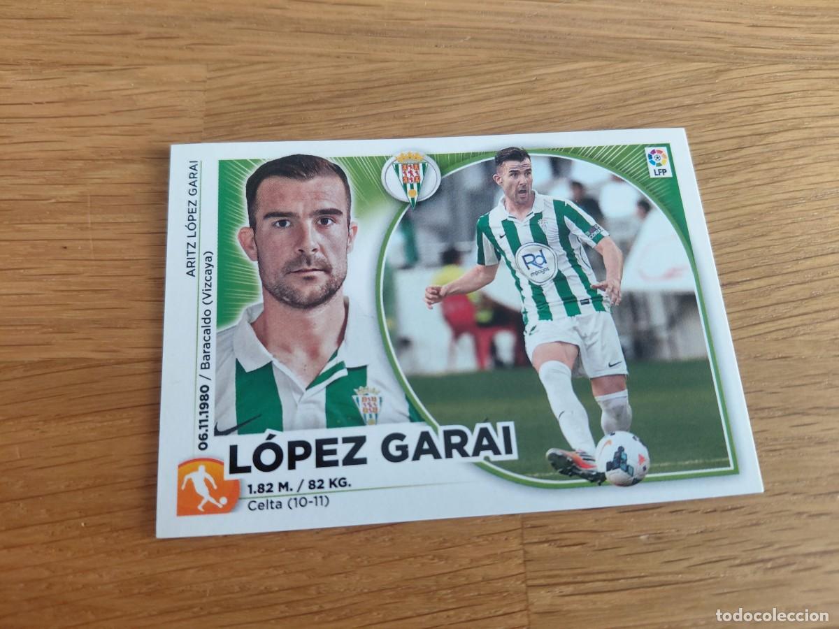 Cromos de F&uacute;tbol: L&oacute;pez Garai -- n&ordm; 12 -- C&oacute;rdoba -- 14/15 -- Este -- Nunca pegado