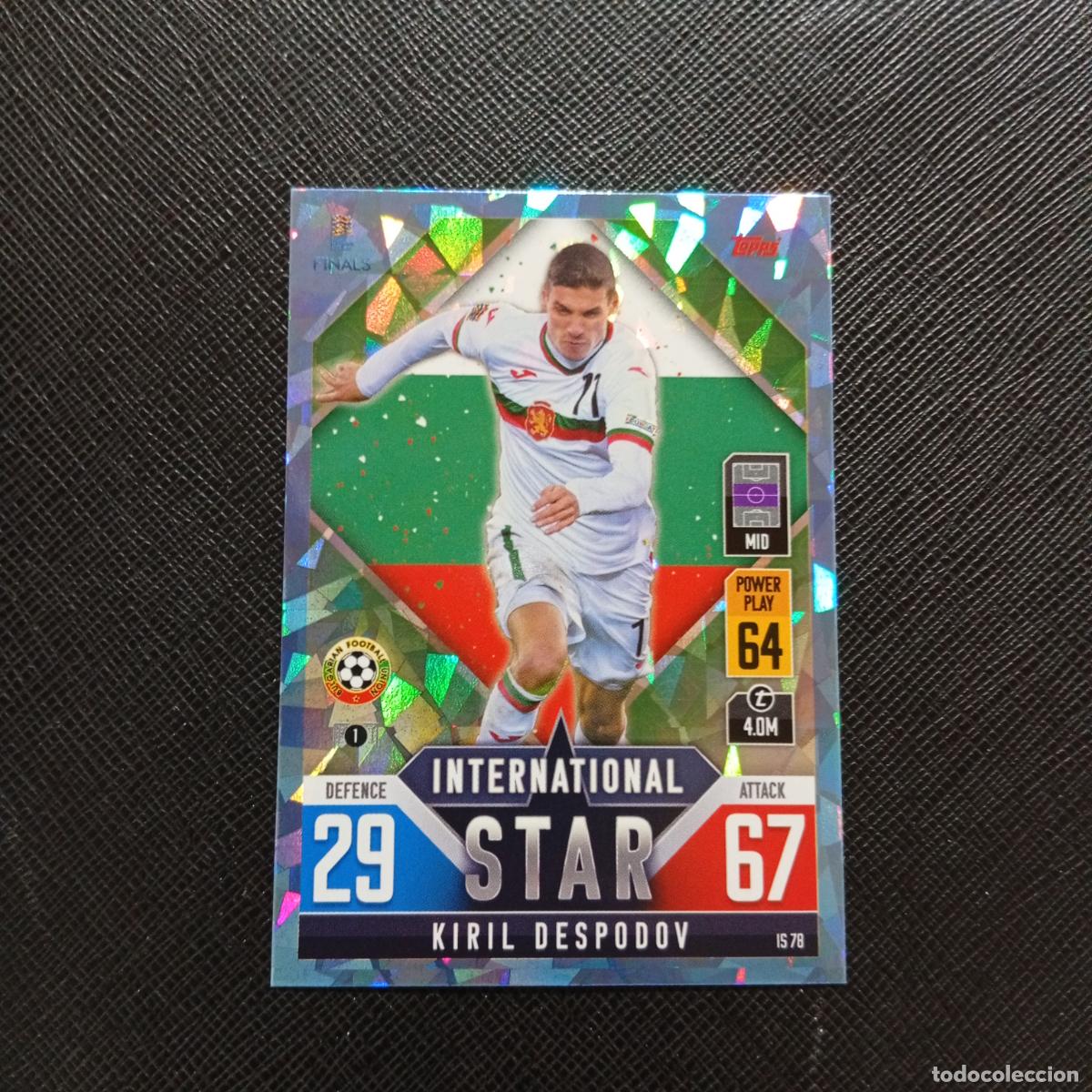 Cromos de F&uacute;tbol: KIRIL DESPODOV BULGARIA TOPPS MATCH ATTAX ROAD TO FINALS UEFA NATIONS LEAGUE 2022 A82 PG145 CRYSTAL