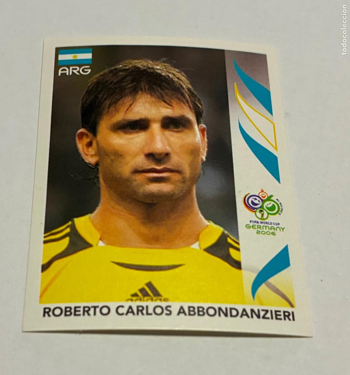 Football Stickers: CROMO FUTBOL MUNDIAL ALEMANIA 2006, PANINI, Numero 171, ROBERTO CARLOS ABBONDANZIERI, Argentina
