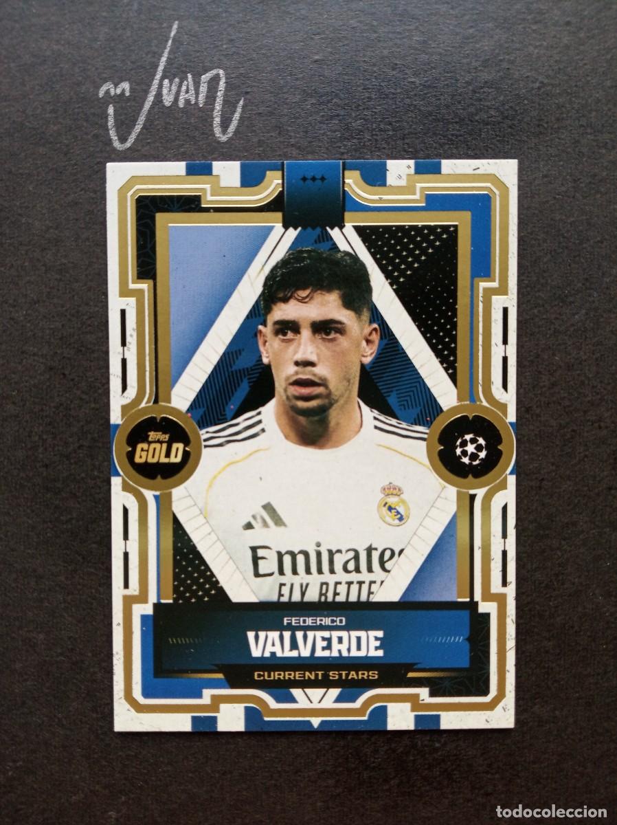 Cromos de F&uacute;tbol: CURRENT STARS VALVERDE REAL MADRID URUGUAY ⚽ TOPPS &reg; GOLD UCC UEFA CLUB COMPETITIONS 2025 2026 25 26