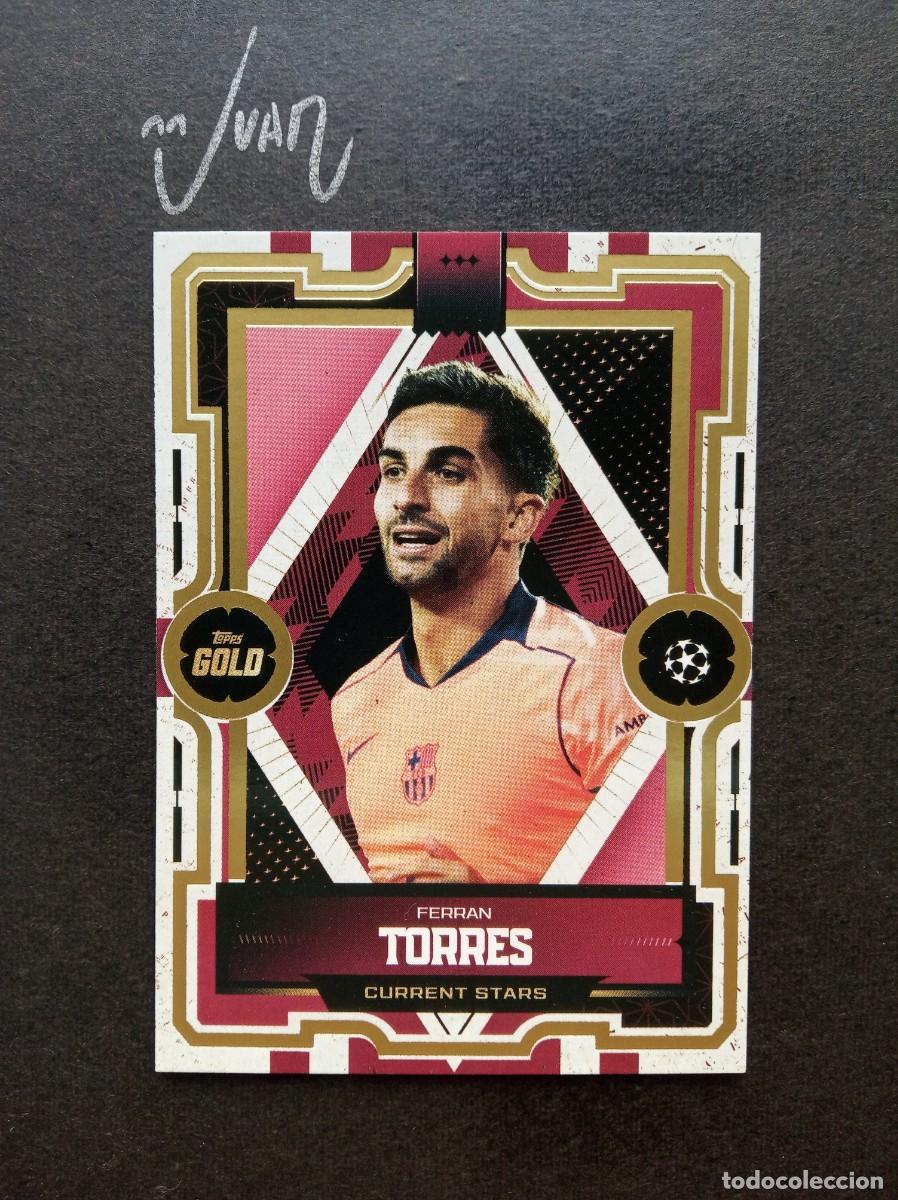 Cromos de F&uacute;tbol: CURRENT STARS FERRAN TORRES BARCELONA ESPA&Ntilde;A ⚽ TOPPS &reg; GOLD UEFA CLUB COMPETITIONS 2025 2026 25 26