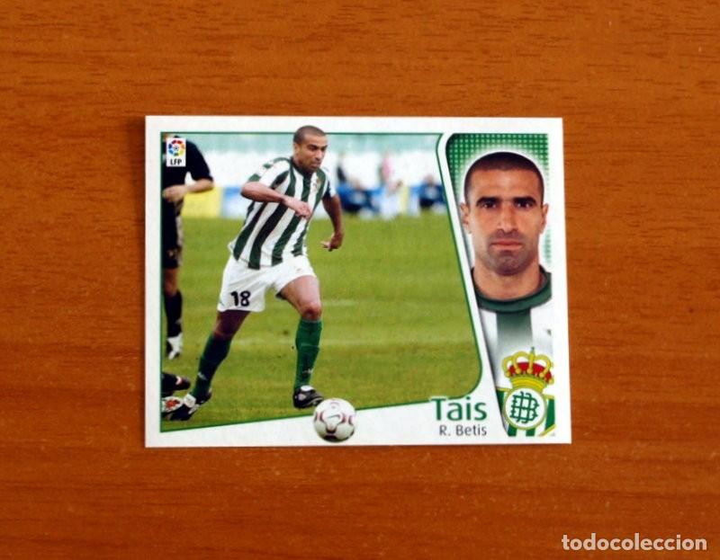 Cromos de F&uacute;tbol: Real Betis - Tais - Ediciones Este Liga 2004-2005, 04-05 - Nunca pegado