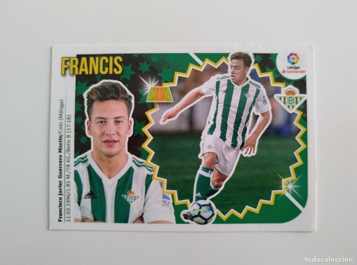 Cromos de F&uacute;tbol: Francis 11A SIN PEGAR NUNCA PEGADO Real Betis Liga Ediciones Este 18 19 / 2018 2019