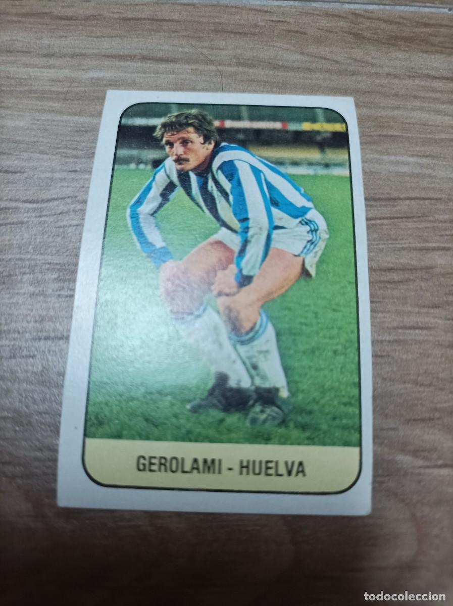 Cromos de F&uacute;tbol: 1978 1979 78 79 GEROLAMI - HUELVA (NUNCA PEGADO)