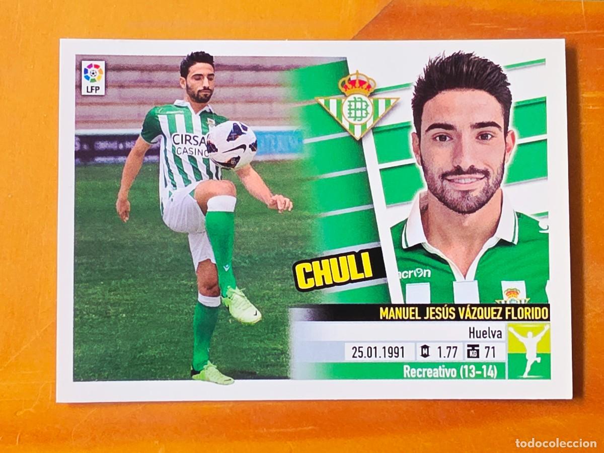Cromos de Futebol: &Uacute;ltimos Fichajes 17 Chuli, Real Betis, Panini Ediciones Liga Este 2013 2014 13 14