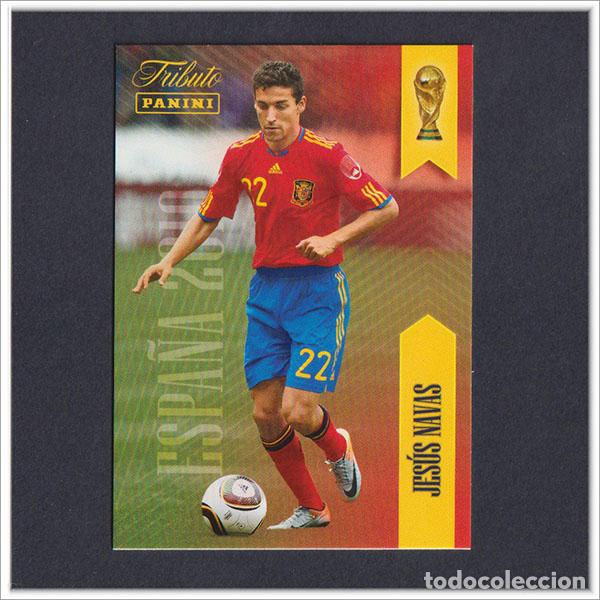 Cromos de F&uacute;tbol: TRIBUTO SELECCI&Oacute;N ESPA&Ntilde;OLA 2010 2026 PANINI JESUS NAVAS 22 ESPA&Ntilde;A COLECCI&Oacute;N LIGA ALBUM MUNDIAL