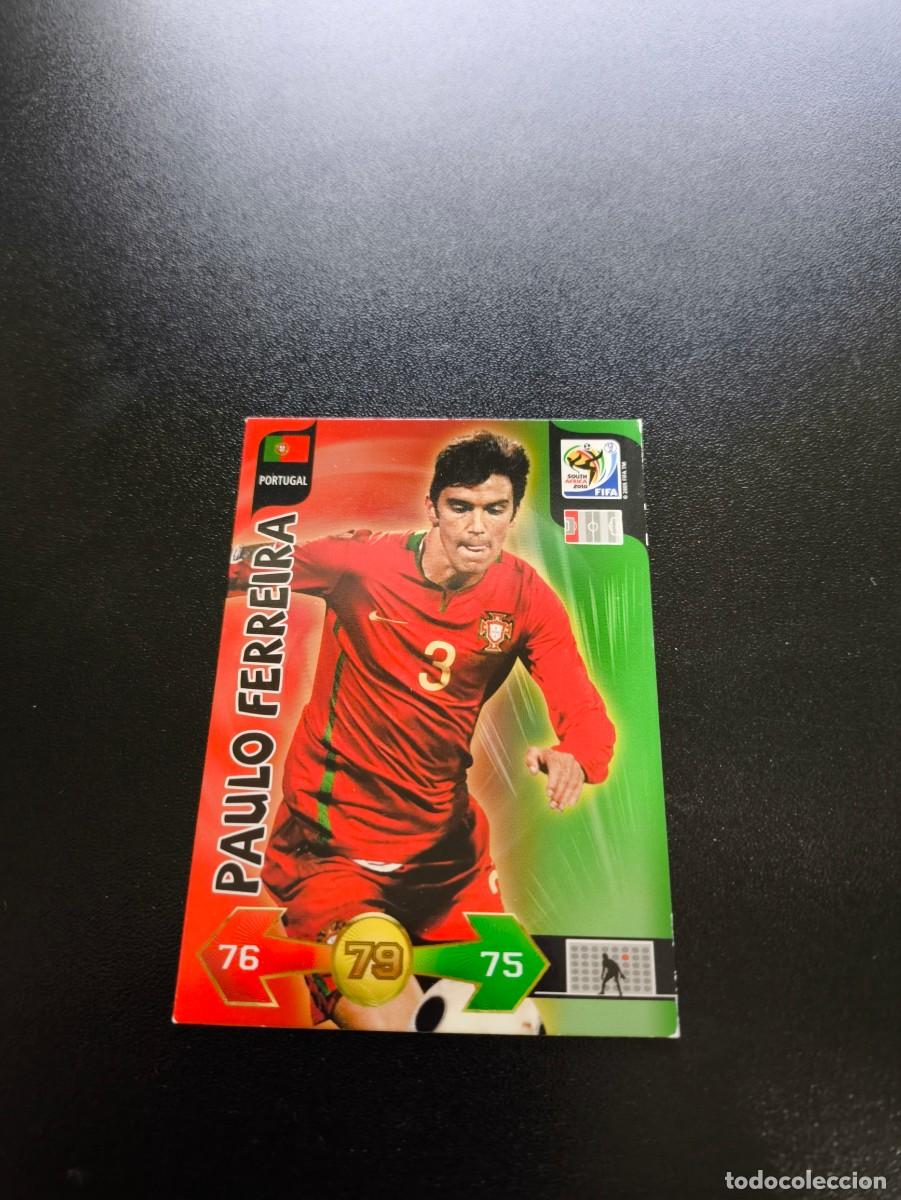 Cromos de F&uacute;tbol: Paulo Ferreira PORTUGAL ADRENALYN XL MUNDIAL SOUTH AFRICA 2010 WORLD CUP PANINI LIGA