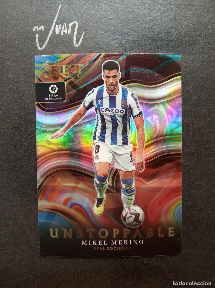 Football Stickers: 19 UNSTOPPABLE PRIZM MIKEL MERINO REAL SOCIEDAD ESPA&Ntilde;A ⚽ PANINI &reg; SELECT LIGA 2022 2023 22 23 NUEVO