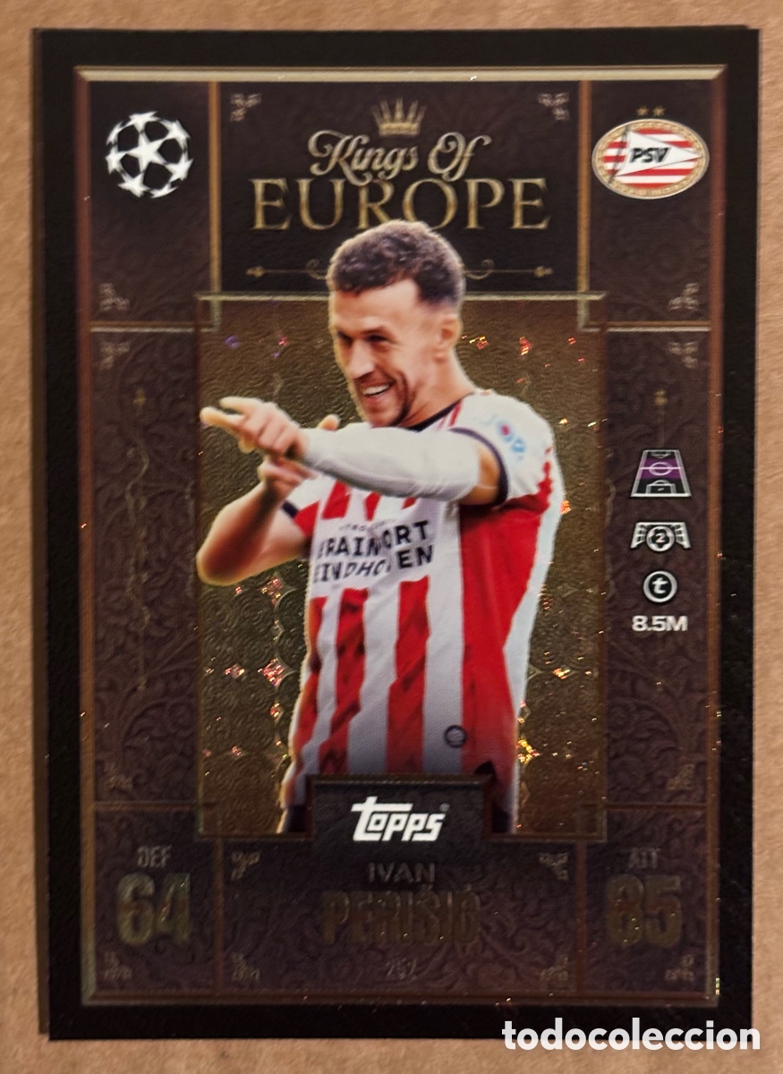 Cromos de F&uacute;tbol: IVAN PERISIC (PSV EINDHOVEN). CARTA KINGS OF EUROPE TOPPS MATCH ATTAX 2025/26.