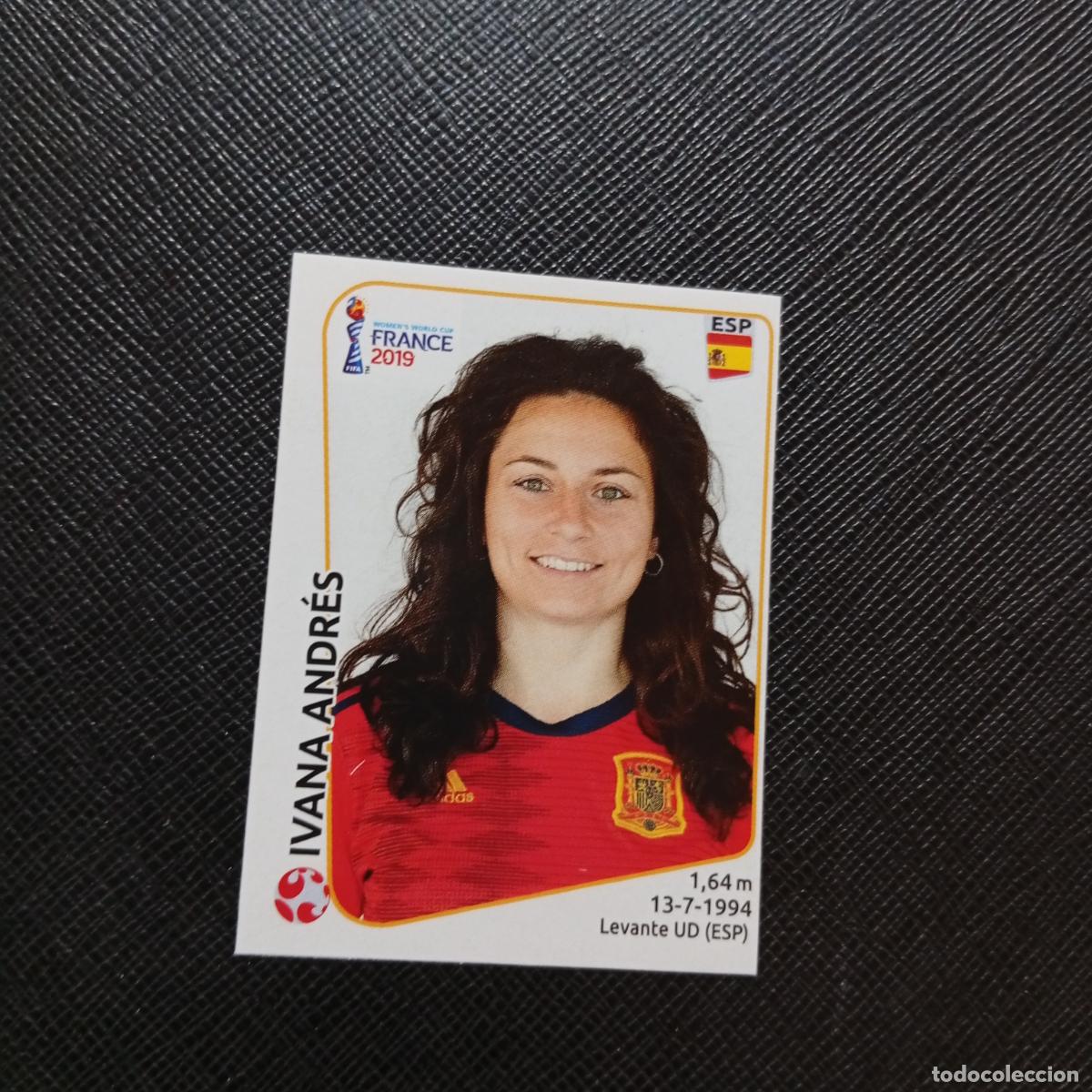 Cromos de F&uacute;tbol: 143 IVANA ANDRES ESPA&Ntilde;A PANINI FEMENINO WOMEN&acute;S MUNDIAL 2019 FRANCIA 19 - SIN PEGAR - A74 PG38