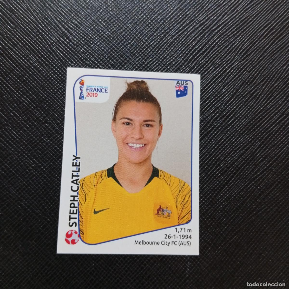 Cromos de F&uacute;tbol: 179 STEPH CATLEY AUSTRALIA PANINI FEMENINO WOMEN&acute;S MUNDIAL 2019 FRANCIA 19 - SIN PEGAR - A74 PG41