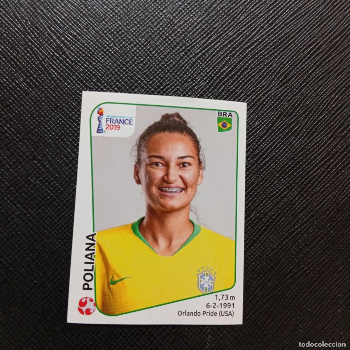 Cromos de Futebol: 218 POLIANA BRASIL PANINI FEMENINO WOMEN&acute;S MUNDIAL 2019 FRANCIA 19 SIN PEGAR - A74 PG45