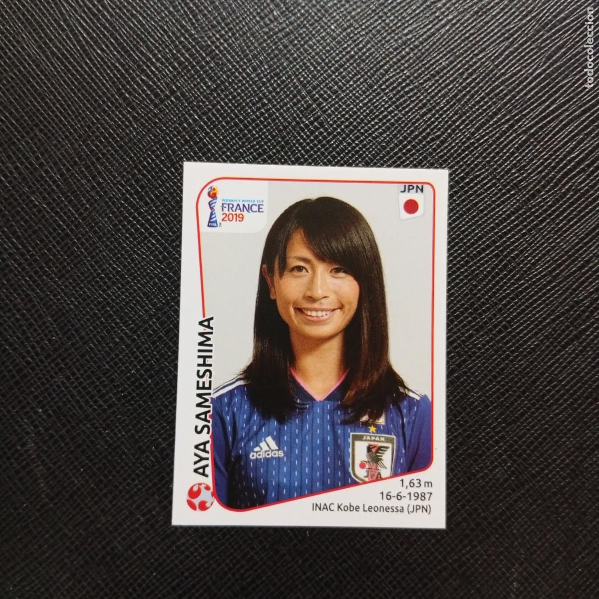 Cromos de Futebol: 314 AYA SAMESHIMA JAPON PANINI FEMENINO WOMEN&acute;S MUNDIAL 2019 FRANCIA 19 - SIN PEGAR - A74 PG55