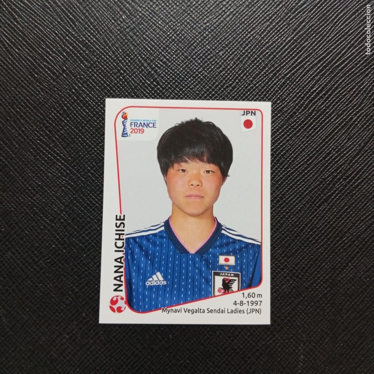 Cromos de F&uacute;tbol: 317 NANA ICHISE JAPON PANINI FEMENINO WOMEN&acute;S MUNDIAL 2019 FRANCIA 19 - SIN PEGAR - A74 PG58